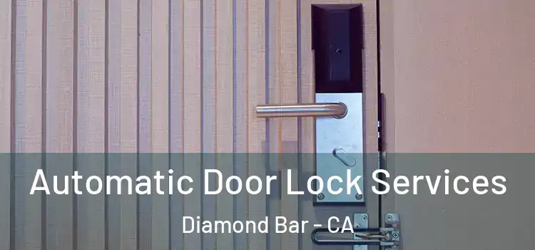 Automatic Door Lock Services Diamond Bar - CA