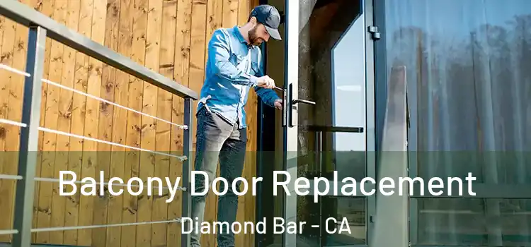  Balcony Door Replacement Diamond Bar - CA