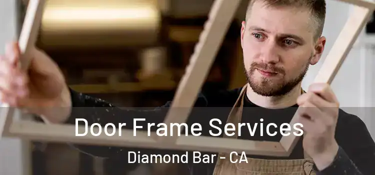 Door Frame Services Diamond Bar - CA