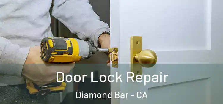 Door Lock Repair Diamond Bar - CA