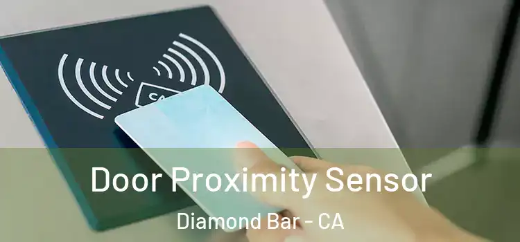 Door Proximity Sensor Diamond Bar - CA