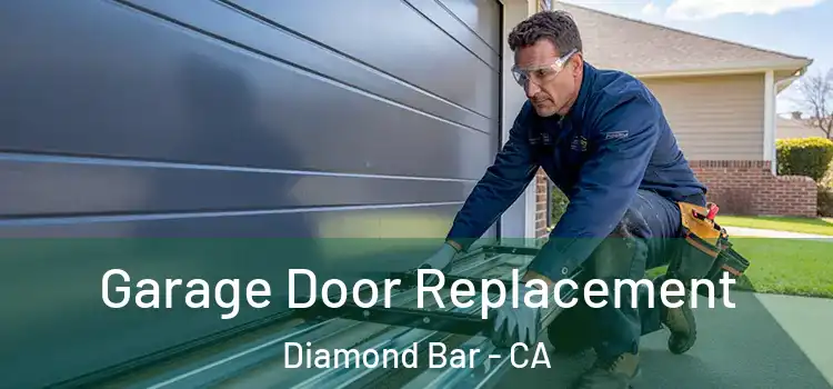  Garage Door Replacement Diamond Bar - CA