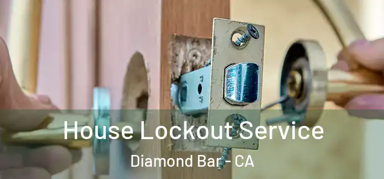 House Lockout Service Diamond Bar - CA