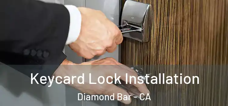 Keycard Lock Installation Diamond Bar - CA