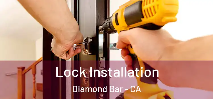 Lock Installation Diamond Bar - CA