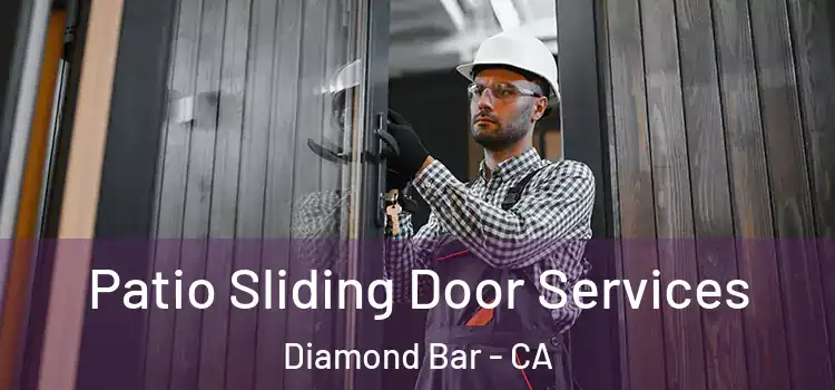 Patio Sliding Door Services Diamond Bar - CA