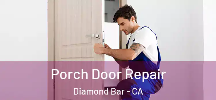  Porch Door Repair Diamond Bar - CA