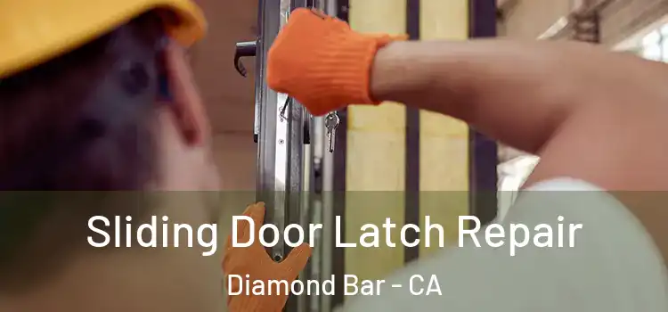 Sliding Door Latch Repair Diamond Bar - CA