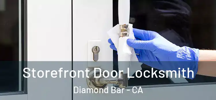 Storefront Door Locksmith Diamond Bar - CA